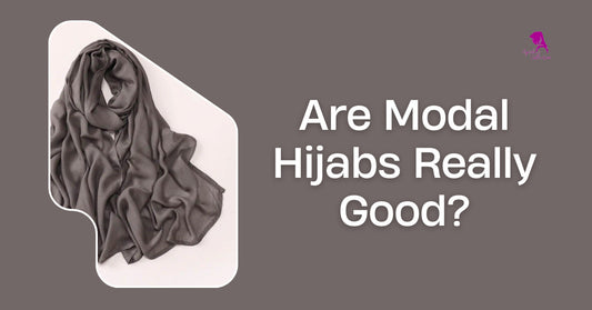 Are Modal Hijabs Really Good?