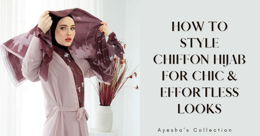 How to Style Chiffon Hijab : 5 Easy Style [With Video]