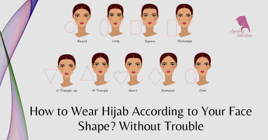 How to Wear Hijab According to Your Face Shape ? - Ayesha’s Collection