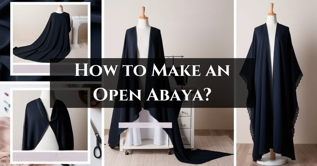 How to Make an Open Abaya?