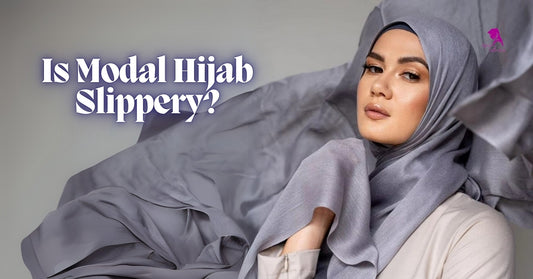 Is Modal Hijab Slippery?