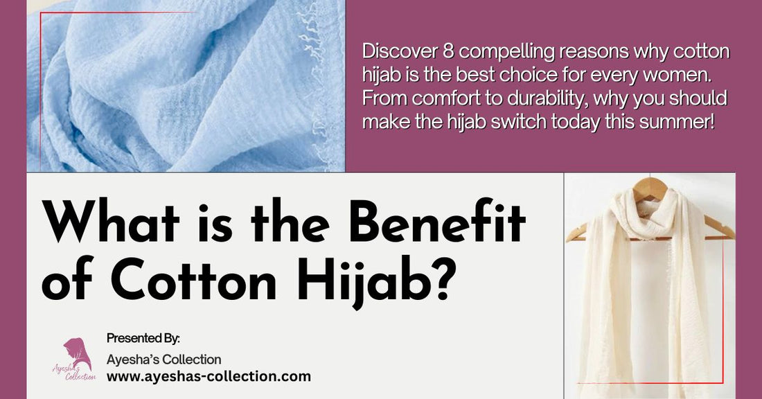 What is the Benefit of Cotton Hijab - Ayesha’s Collection