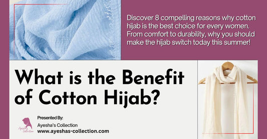 What is the Benefit of Cotton Hijab - Ayesha’s Collection