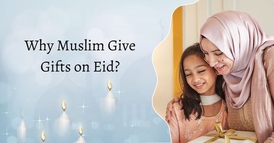 Why Muslim Give Gifts on Eid